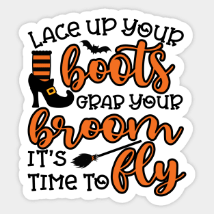 Lace Up Your Boots Grab Your Broom It's Time To Fly Witch Halloween Sticker